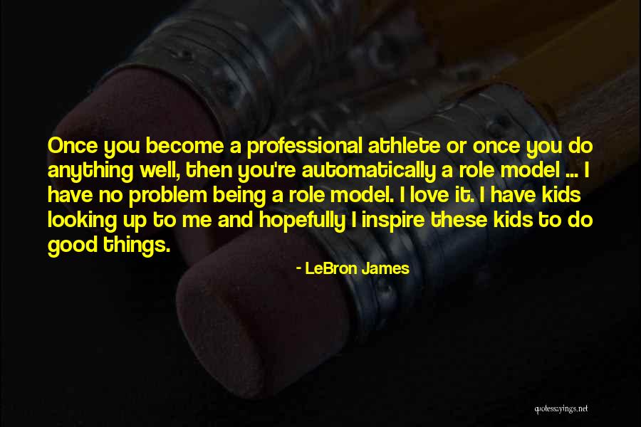 You're Good Looking Quotes By LeBron James You're Good Looking Quotes By LeBron James
