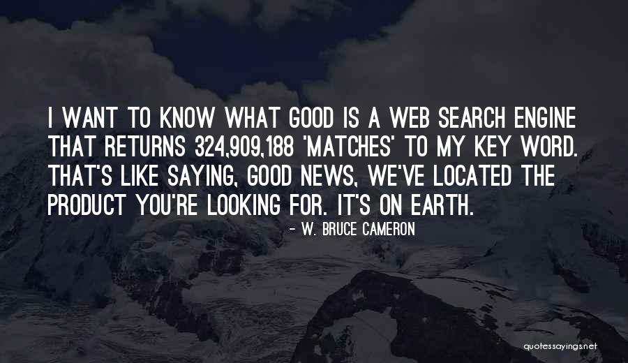 You're Good Looking Quotes By W. Bruce Cameron You're Good Looking Quotes By W. Bruce Cameron