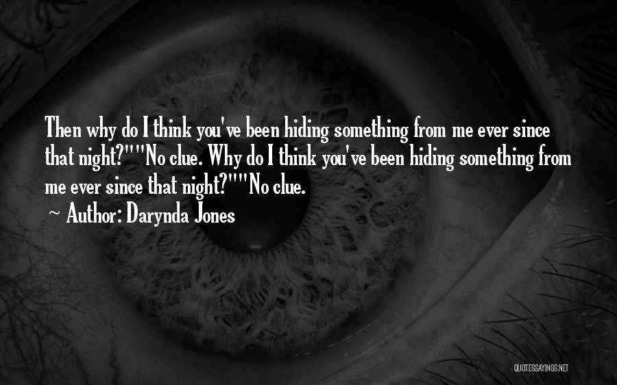 You're Hiding Something Quotes By Darynda Jones