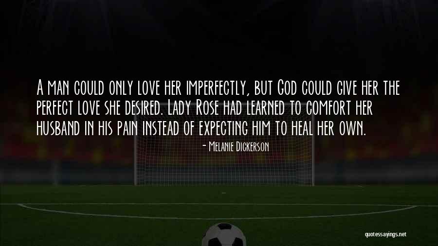 You're Imperfectly Perfect Quotes By Melanie Dickerson You're Imperfectly Perfect Quotes By Melanie Dickerson