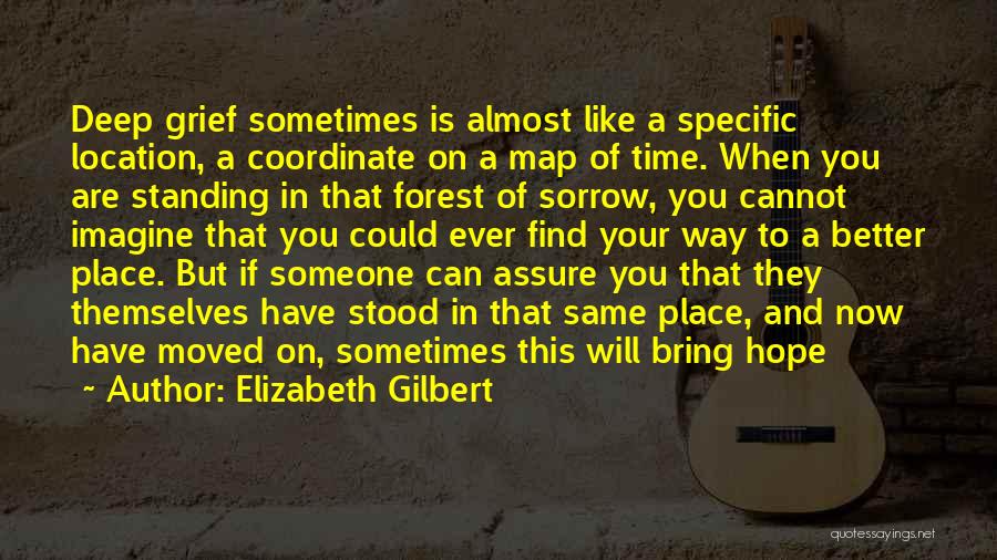 You're In A Better Place Now Quotes By Elizabeth Gilbert