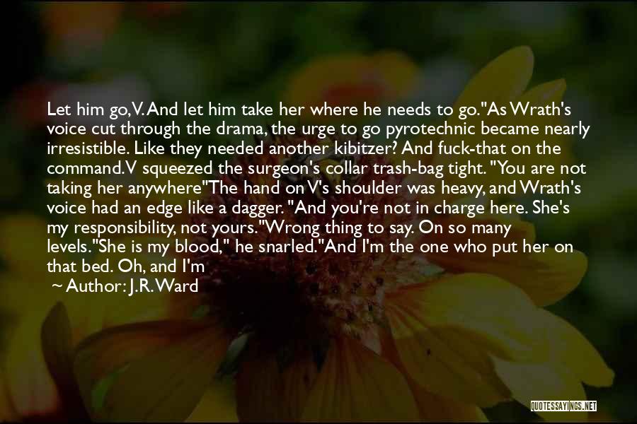 You're In Charge Quotes By J.R. Ward