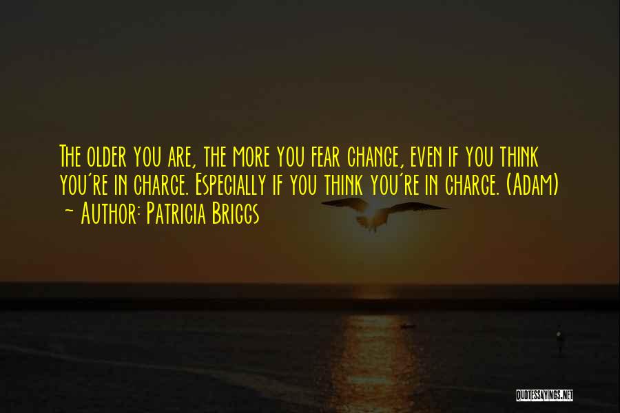 You're In Charge Quotes By Patricia Briggs