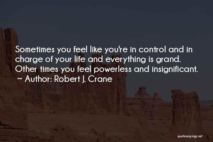 You're In Charge Quotes By Robert J. Crane