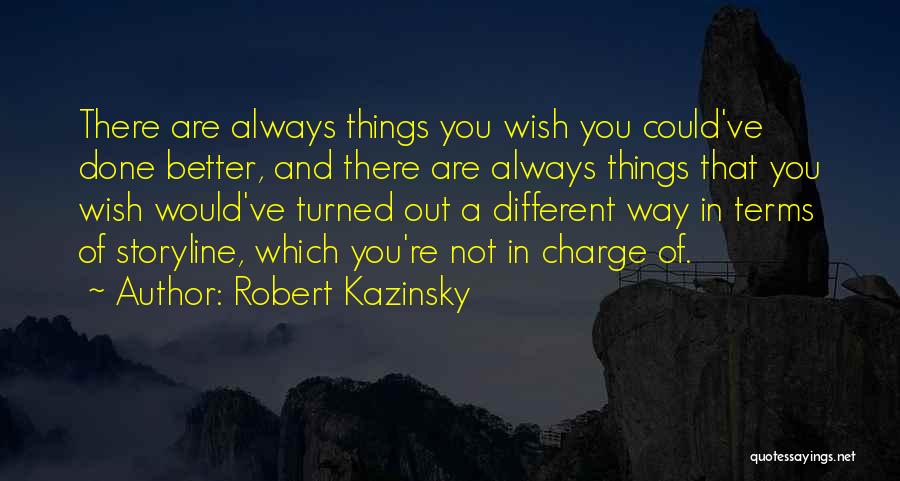 You're In Charge Quotes By Robert Kazinsky