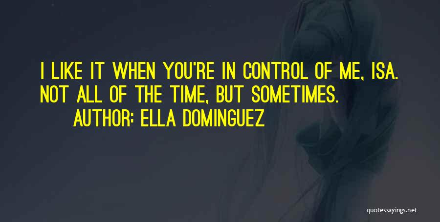 You're In Control Quotes By Ella Dominguez