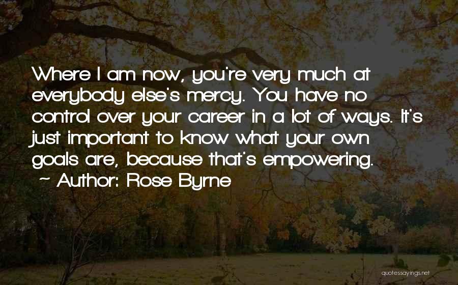 You're In Control Quotes By Rose Byrne