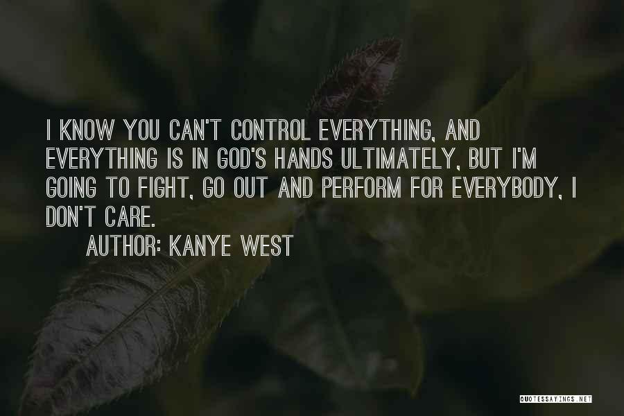 You're In God's Hands Quotes By Kanye West