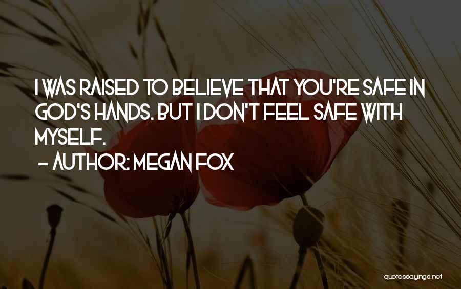 You're In God's Hands Quotes By Megan Fox