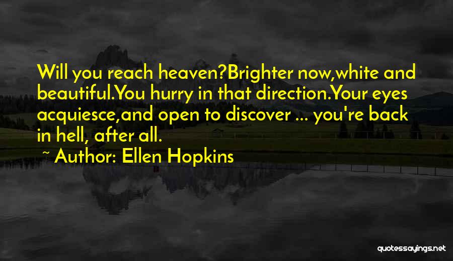 You're In Heaven Now Quotes By Ellen Hopkins