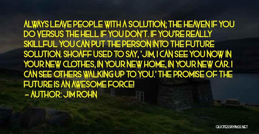 You're In Heaven Now Quotes By Jim Rohn