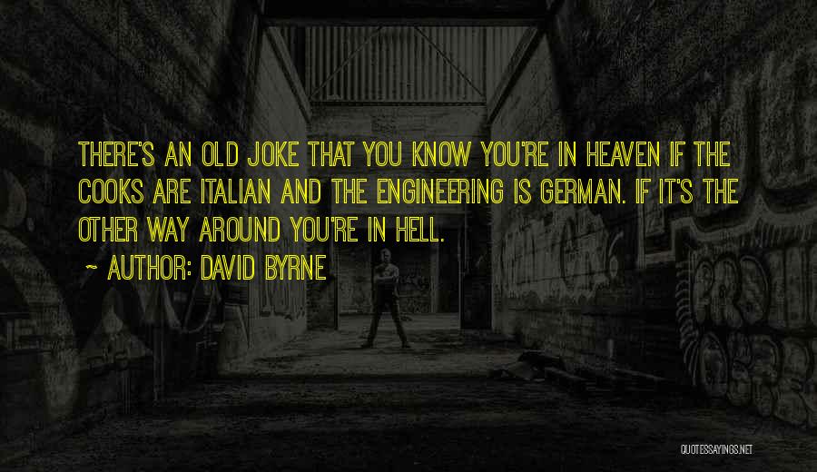 You're In Heaven Quotes By David Byrne