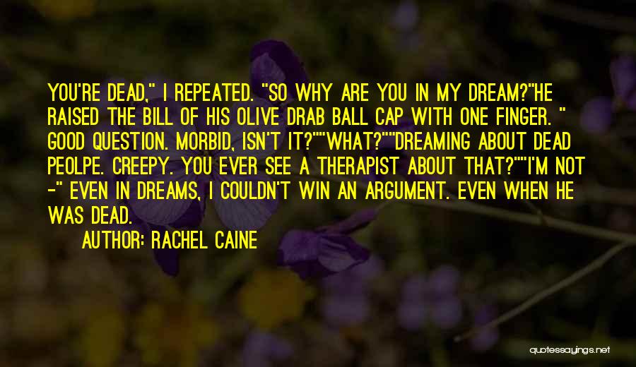 You're In My Dreams Quotes By Rachel Caine