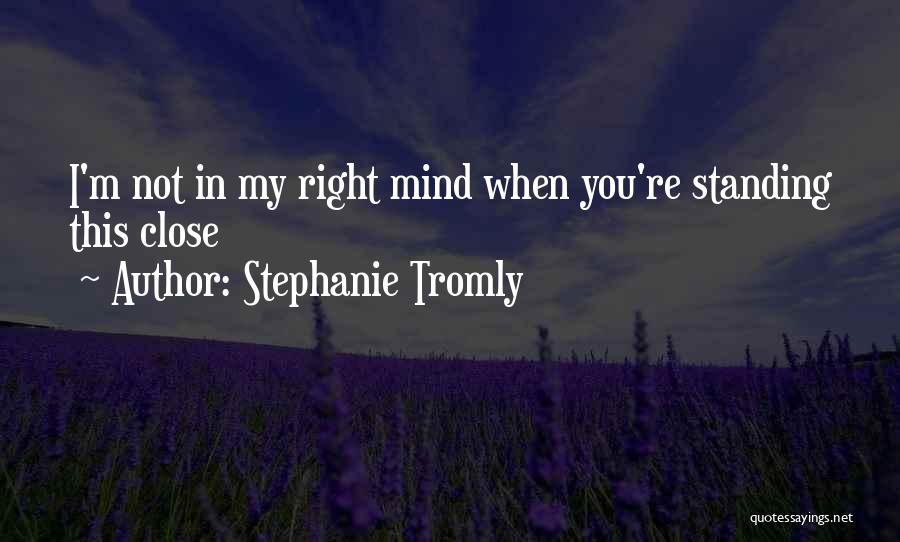 You're In My Mind Quotes By Stephanie Tromly