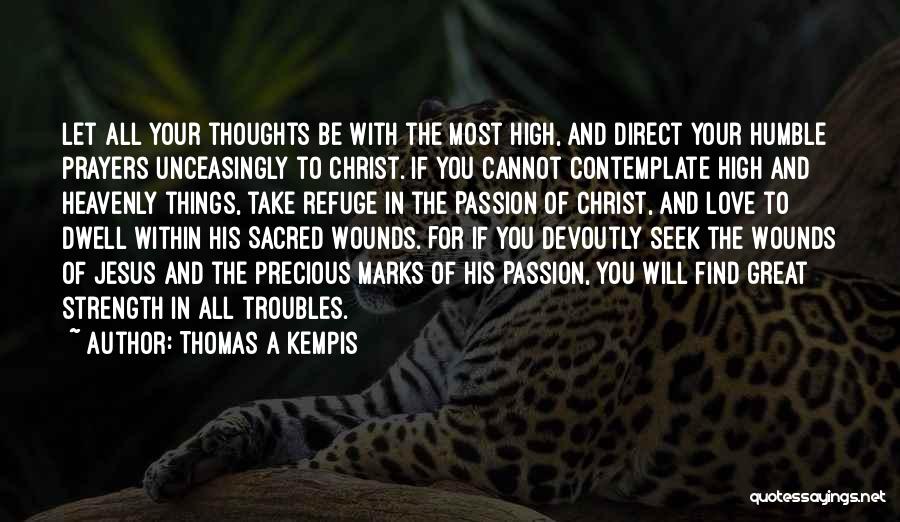 You're In My Thoughts And Prayers Quotes By Thomas A Kempis