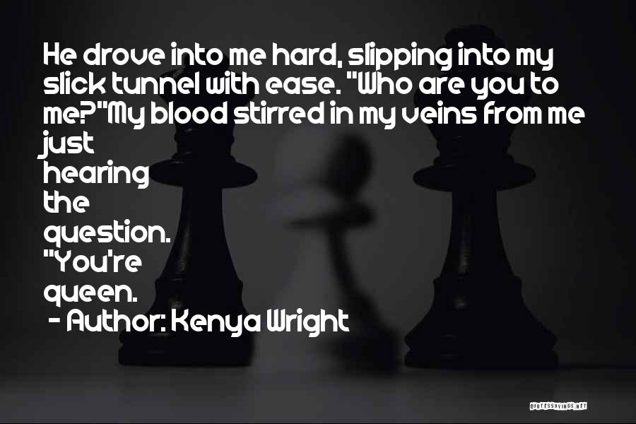 You're In My Veins Quotes By Kenya Wright