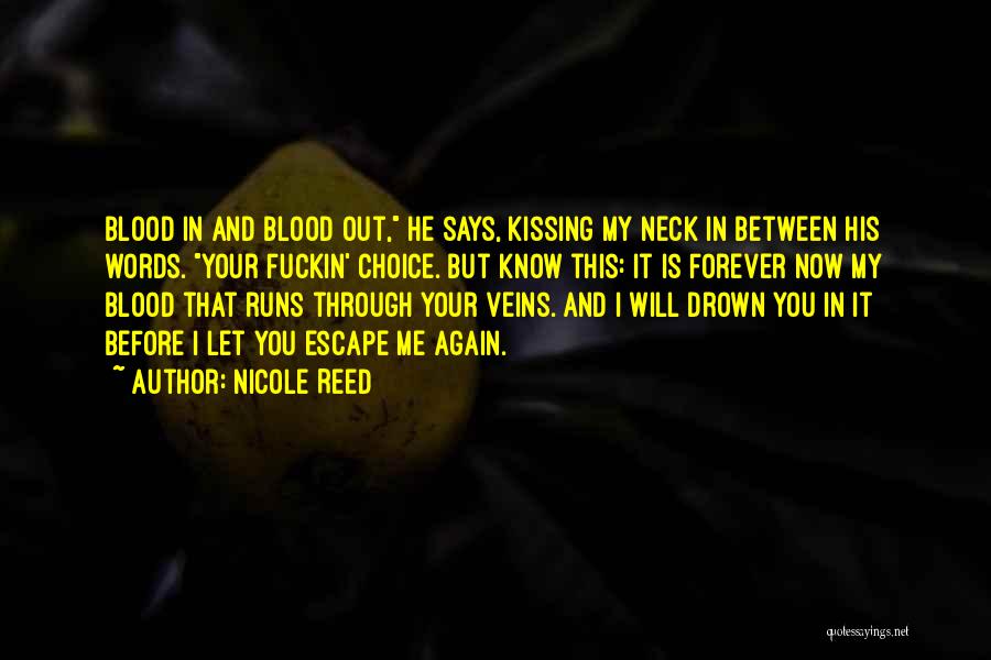 You're In My Veins Quotes By Nicole Reed