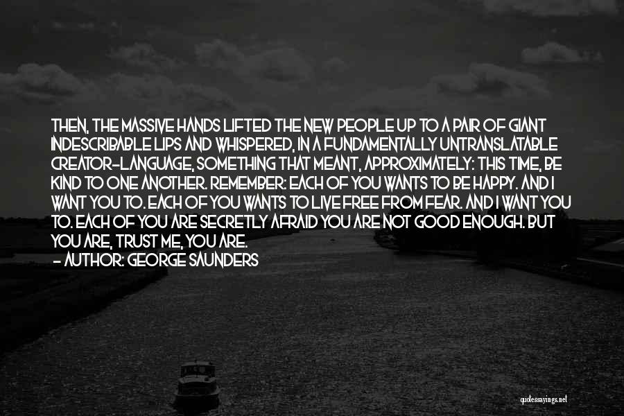 You're Indescribable Quotes By George Saunders