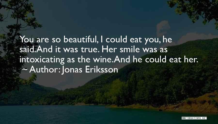 You're Intoxicating Quotes By Jonas Eriksson