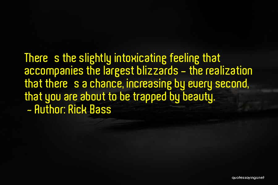 You're Intoxicating Quotes By Rick Bass