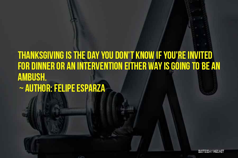 You're Invited Quotes By Felipe Esparza