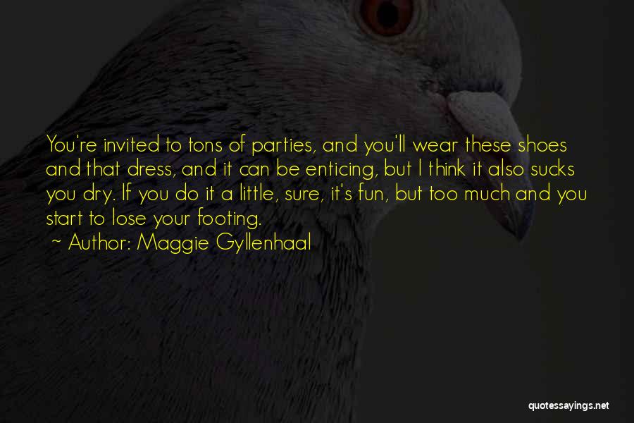 You're Invited Quotes By Maggie Gyllenhaal