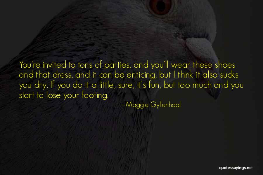 You're Invited Quotes By Maggie Gyllenhaal