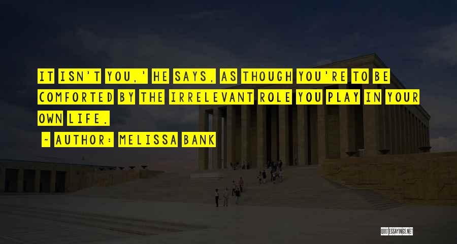 You're Irrelevant Quotes By Melissa Bank