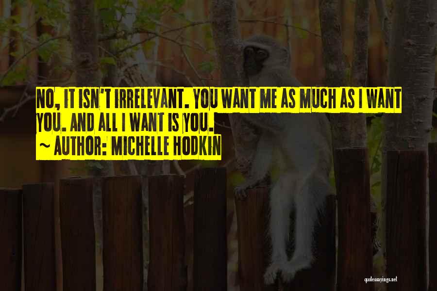 You're Irrelevant Quotes By Michelle Hodkin
