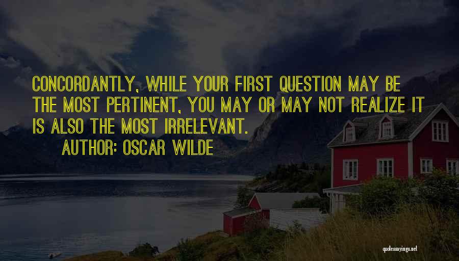You're Irrelevant Quotes By Oscar Wilde