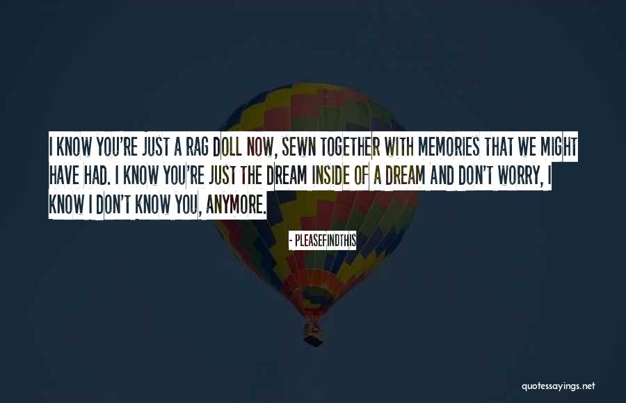You're Just A Dream Quotes By Pleasefindthis You're Just A Dream Quotes By Pleasefindthis