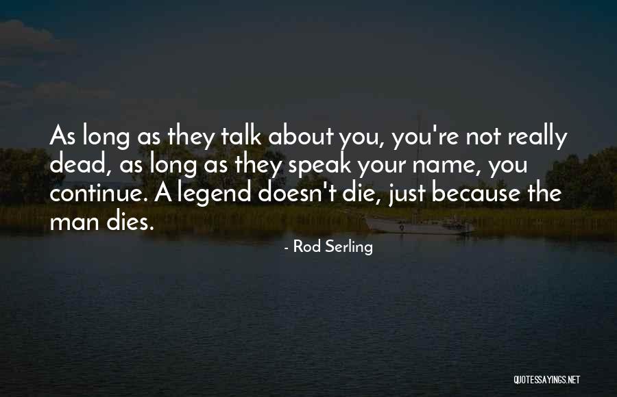 You're Just A Dream Quotes By Rod Serling You're Just A Dream Quotes By Rod Serling