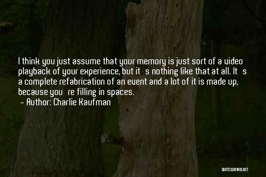 You're Just A Memory Quotes By Charlie Kaufman