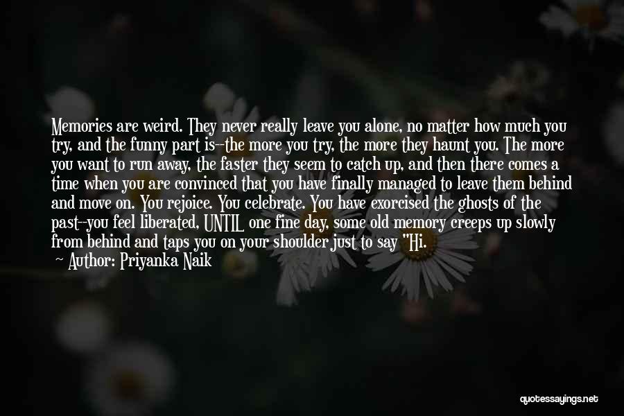 You're Just A Memory Quotes By Priyanka Naik