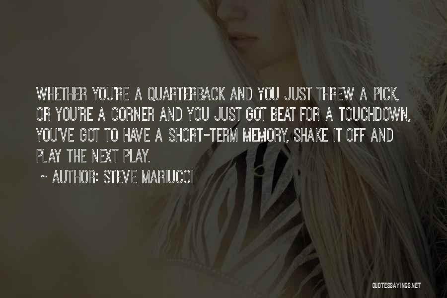 You're Just A Memory Quotes By Steve Mariucci