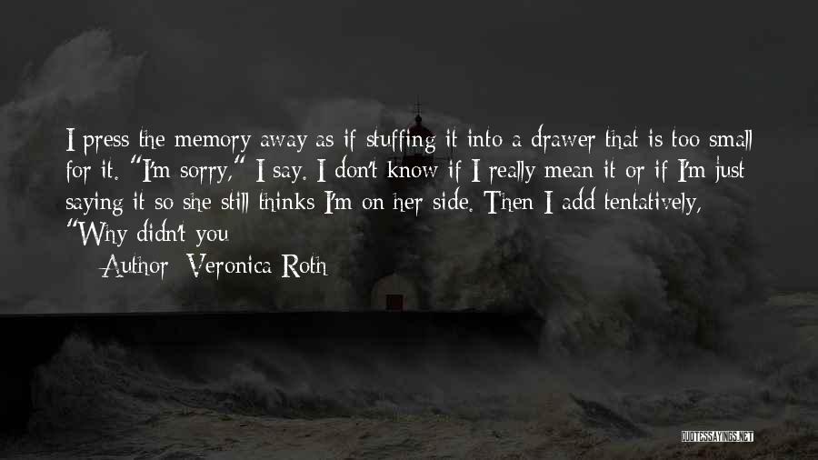 You're Just A Memory Quotes By Veronica Roth