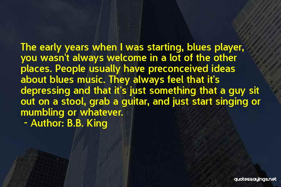You're Just A Player Quotes By B.B. King