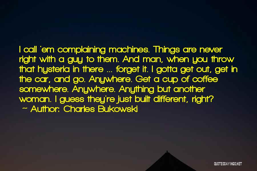 You're Just Another Guy Quotes By Charles Bukowski