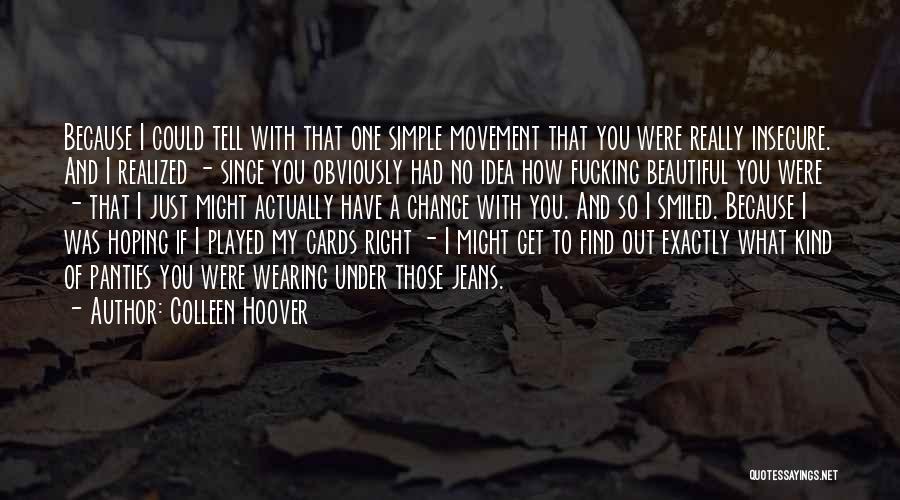 You're Just Insecure Quotes By Colleen Hoover
