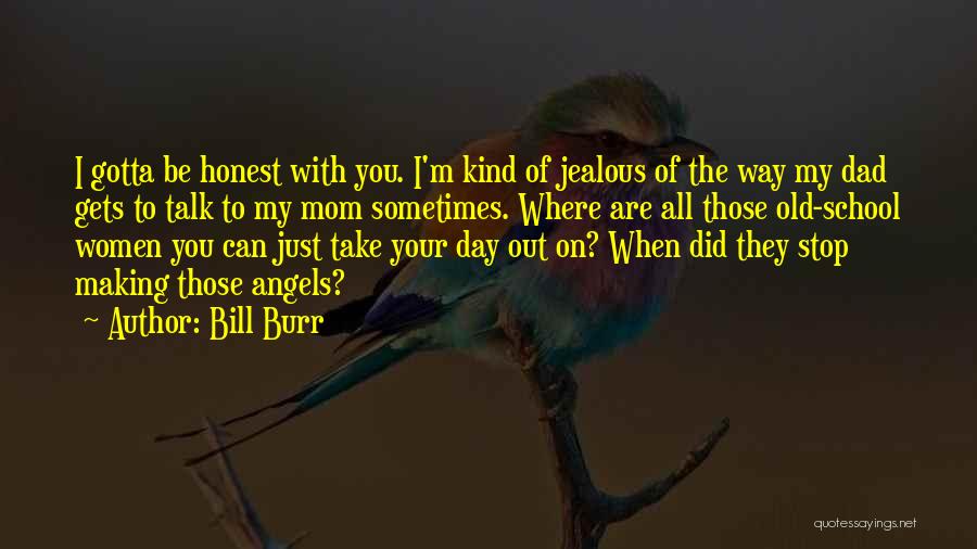 You're Just Jealous Quotes By Bill Burr