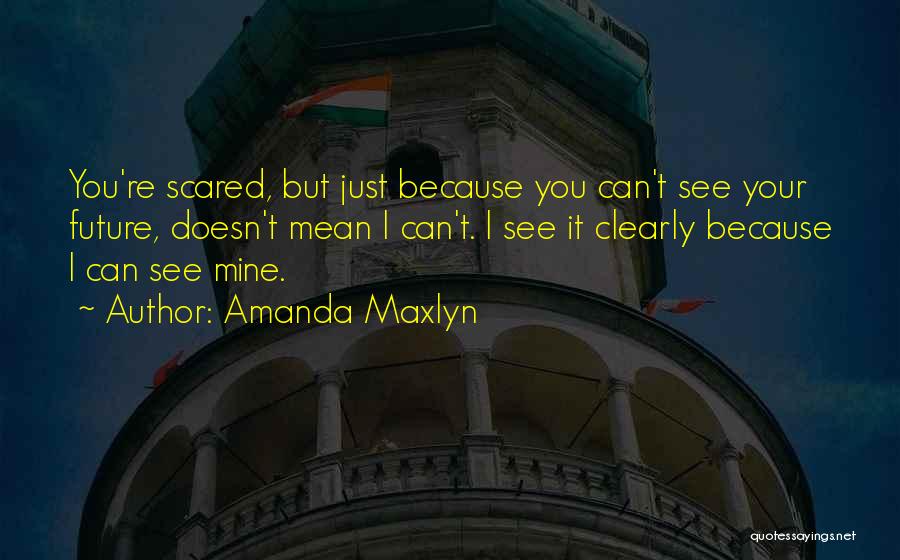 You're Just Mine Quotes By Amanda Maxlyn