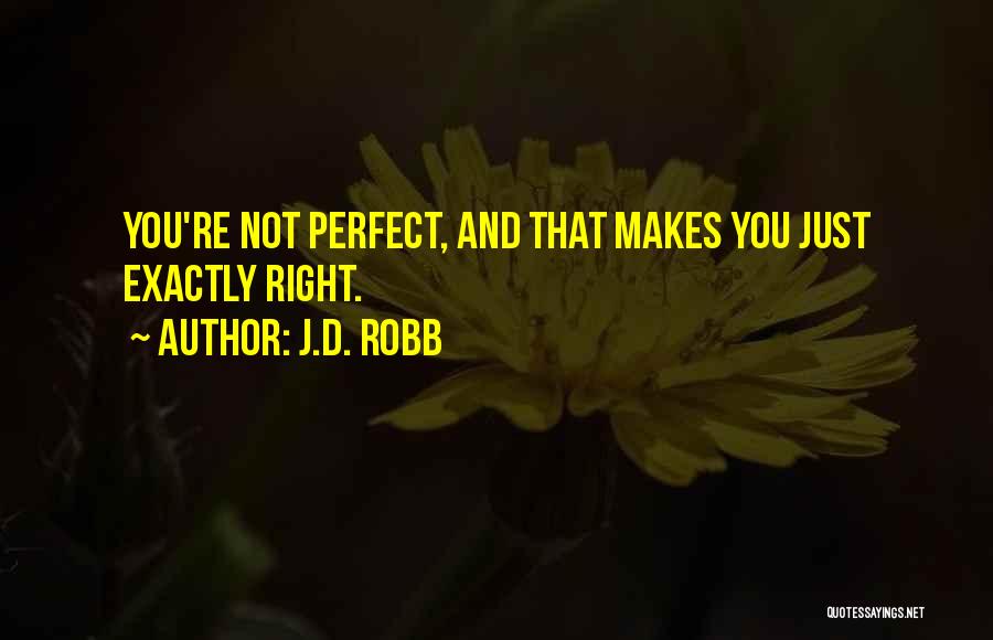 You're Just Perfect Quotes By J.D. Robb