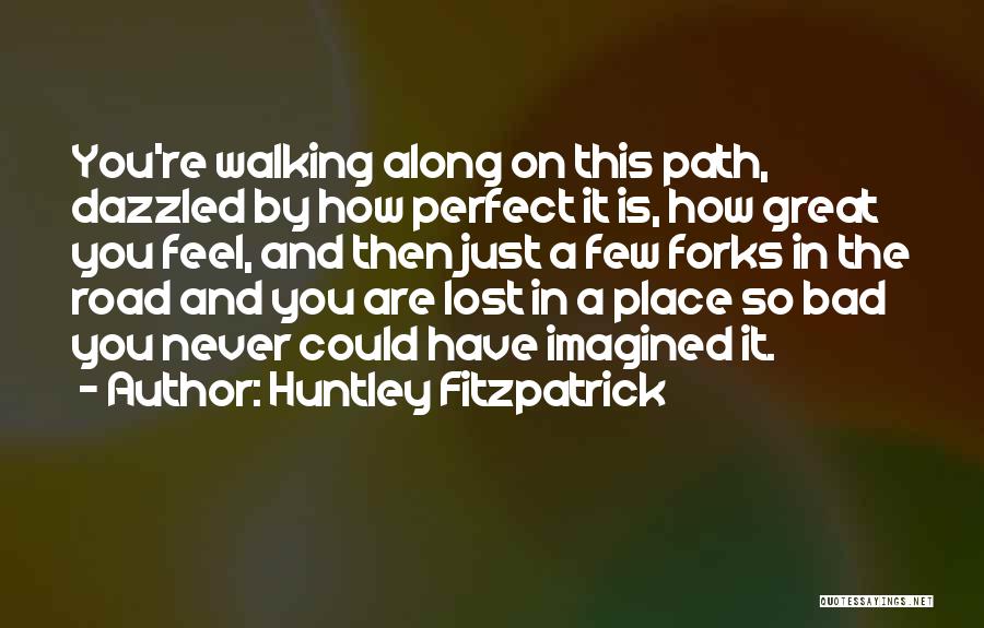 You're Just So Perfect Quotes By Huntley Fitzpatrick