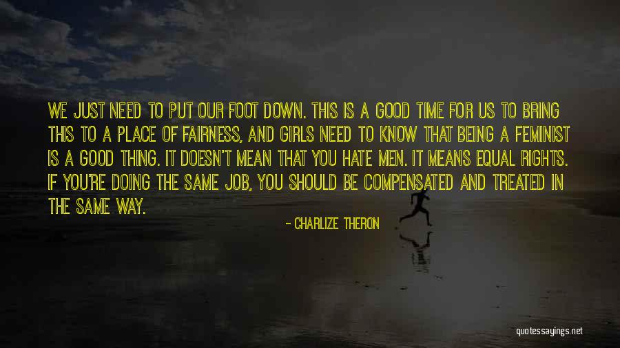 You're Just The Same Quotes By Charlize Theron You're Just The Same Quotes By Charlize Theron