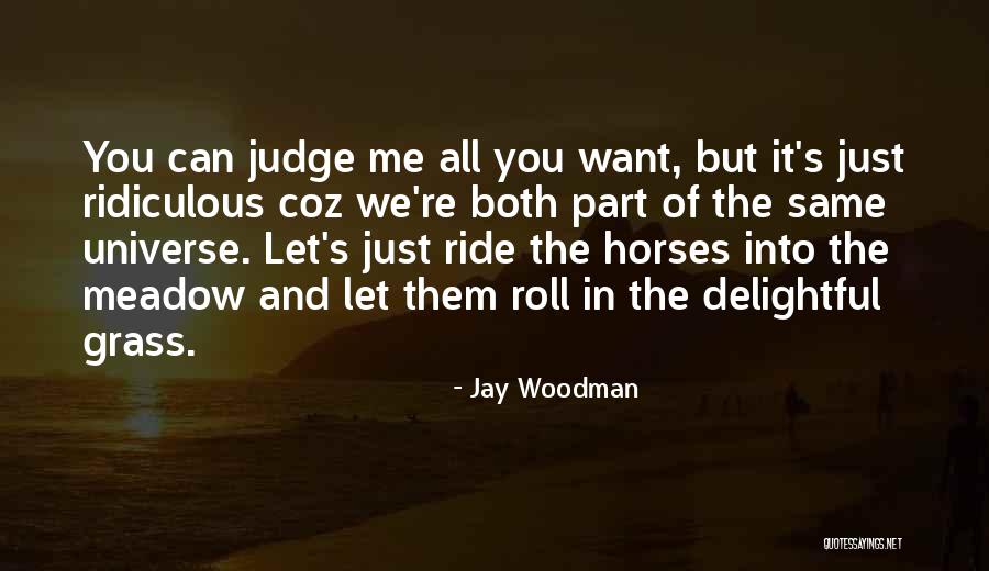 You're Just The Same Quotes By Jay Woodman