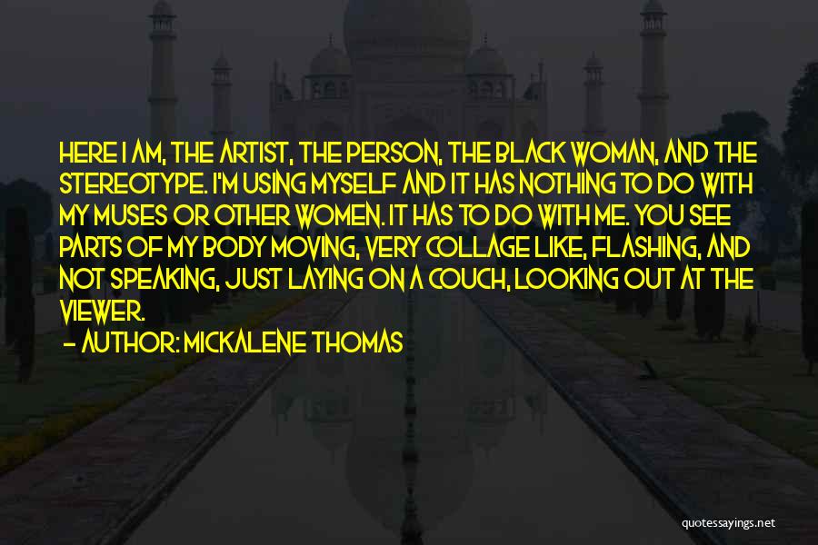 You're Just Using Me Quotes By Mickalene Thomas