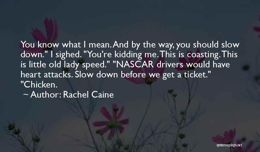 You're Kidding Me Quotes By Rachel Caine