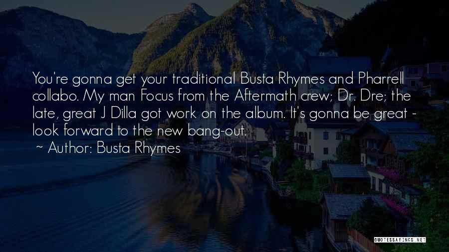 You're Late Quotes By Busta Rhymes