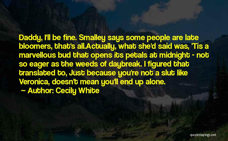 You're Late Quotes By Cecily White
