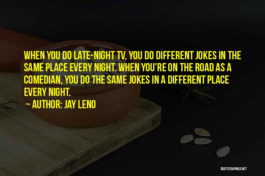 You're Late Quotes By Jay Leno